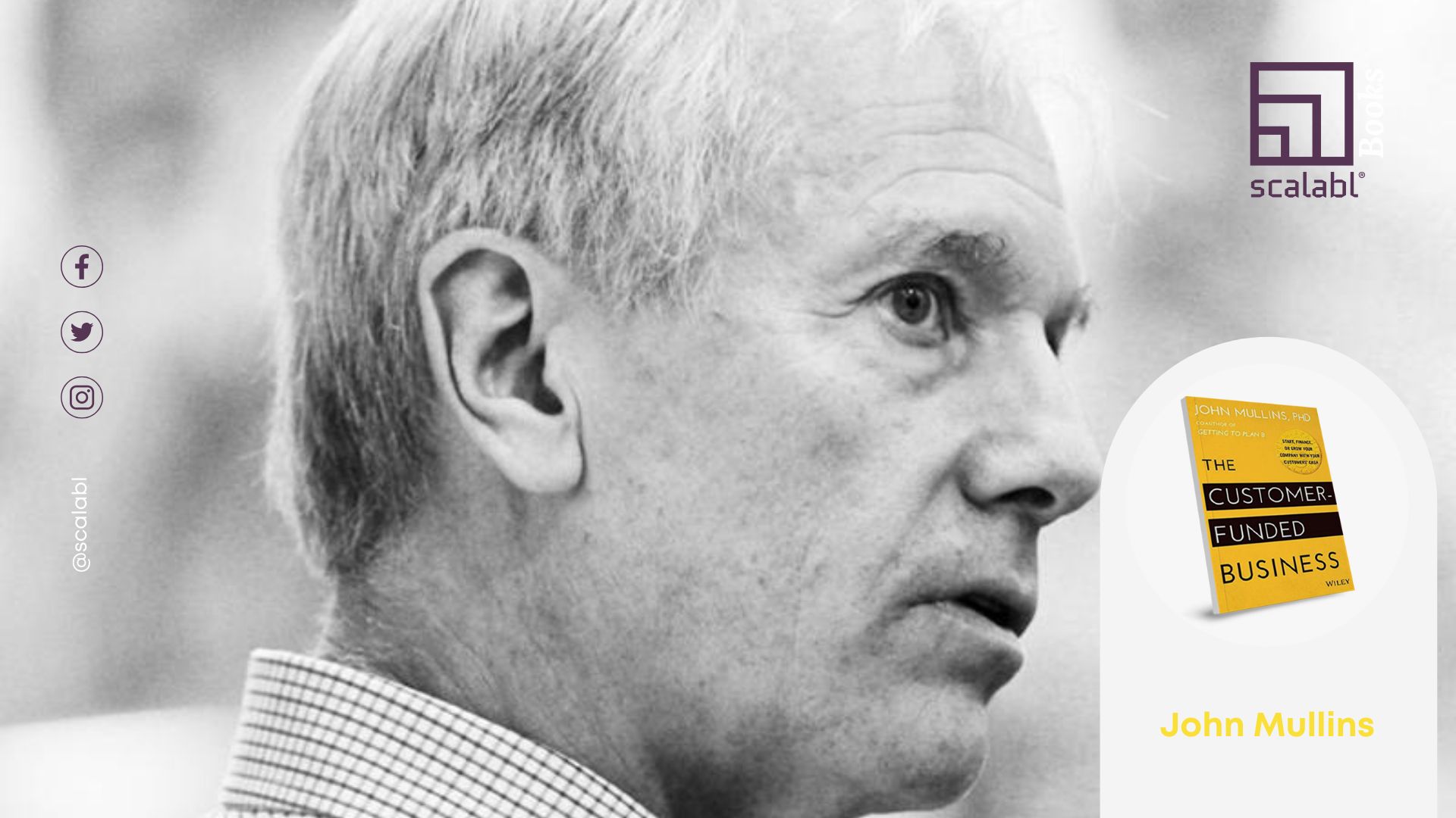 Scalabl® Books   The Customer Funded Business   John Mullins